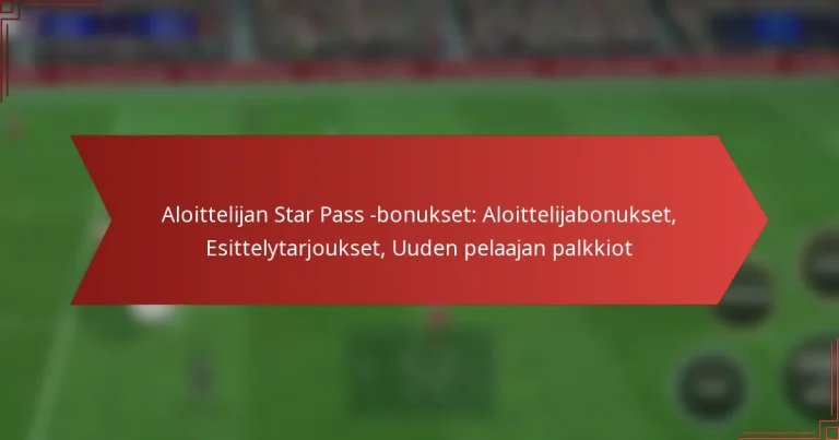 featured-image-aloittelijan-star-pass-bonukset-aloittelijabonukset-esittelytarjoukset-uuden-pelaajan-palkkiot