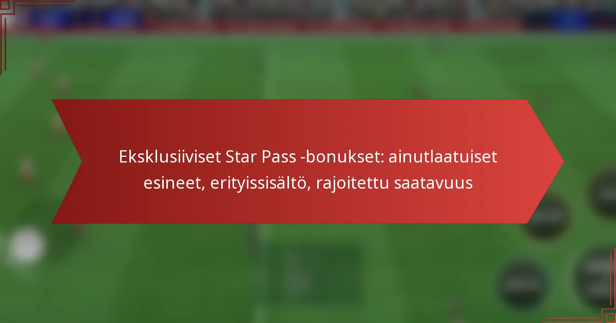 featured-image-eksklusiiviset-star-pass-bonukset-ainutlaatuiset-esineet-erityissisalto-rajoitettu-saatavuus