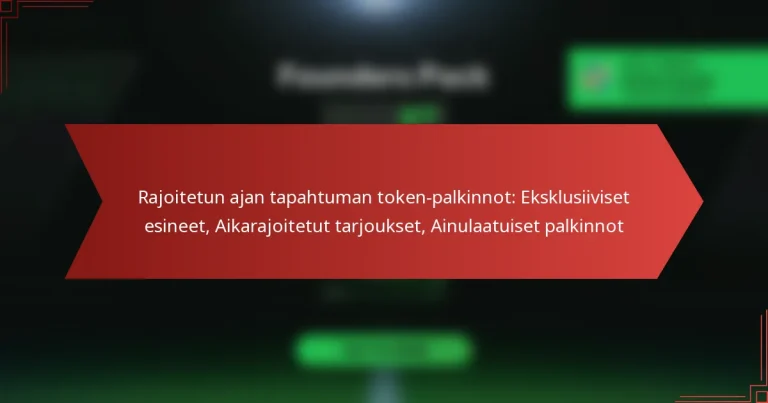 featured-image-rajoitetun-ajan-tapahtuman-token-palkinnot-eksklusiiviset-esineet-aikarajoitetut-tarjoukset-ainulaatuiset-palkinnot