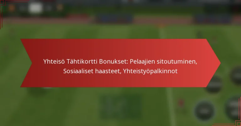 featured-image-yhteiso-tahtikortti-bonukset-pelaajien-sitoutuminen-sosiaaliset-haasteet-yhteistyopalkinnot