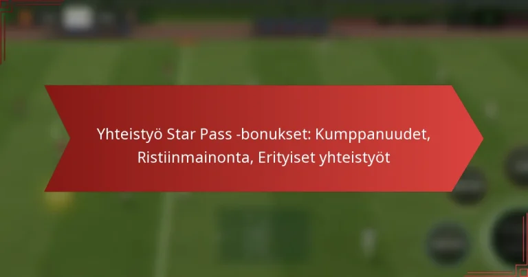 featured-image-yhteistyo-star-pass-bonukset-kumppanuudet-ristiinmainonta-erityiset-yhteistyot