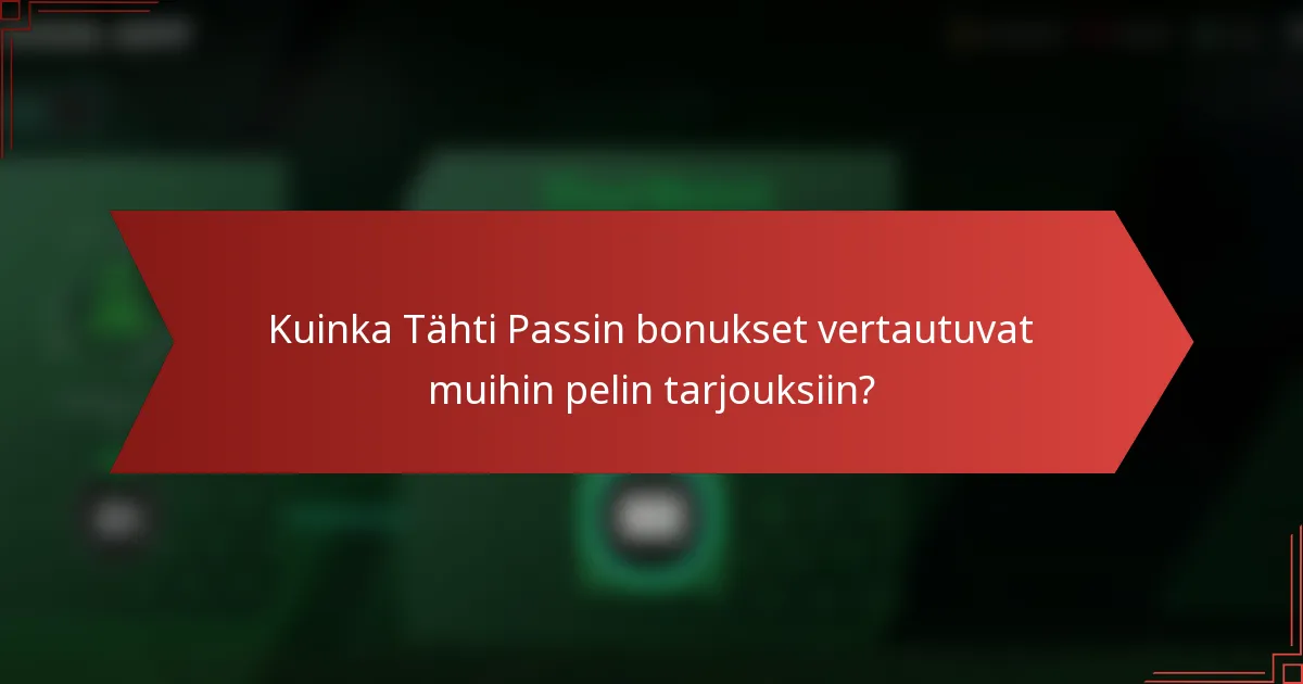 Kuinka Tähti Passin bonukset vertautuvat muihin pelin tarjouksiin?