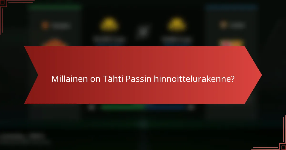 Millainen on Tähti Passin hinnoittelurakenne?