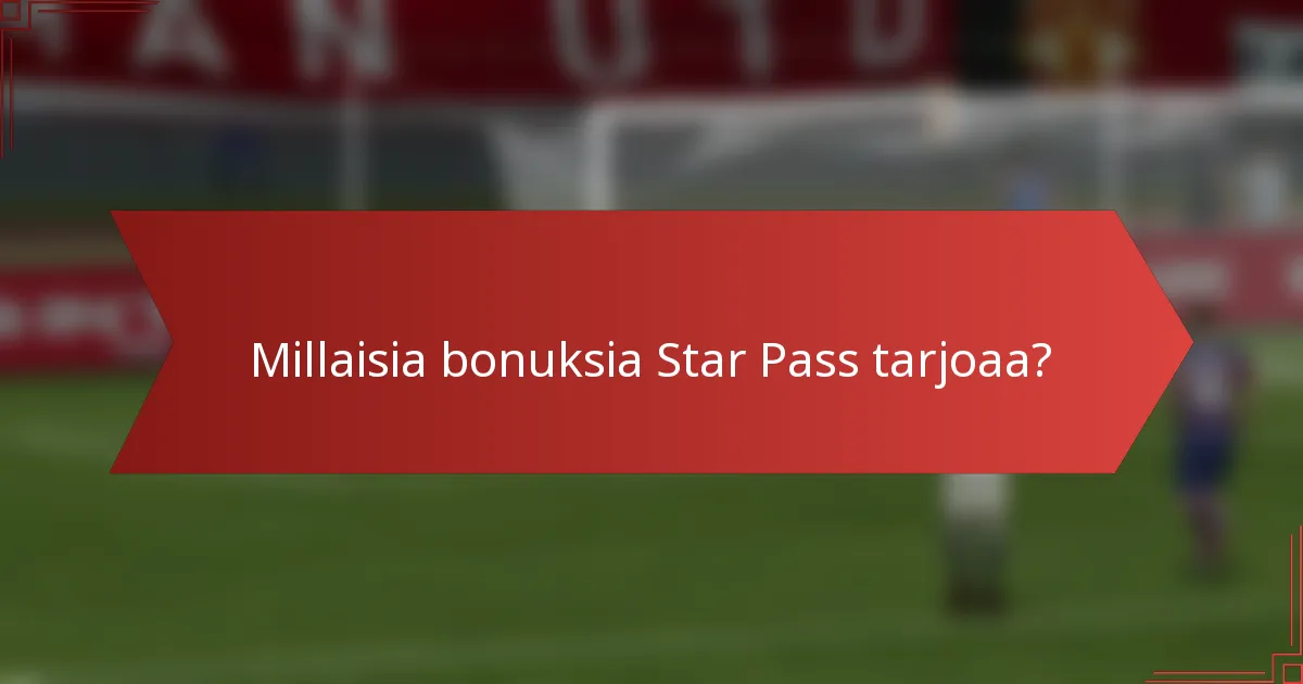 Millaisia bonuksia Star Pass tarjoaa?