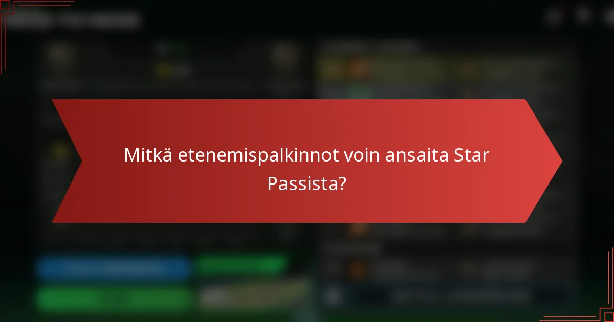 Mitkä etenemispalkinnot voin ansaita Star Passista?