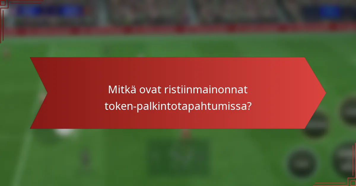 Mitkä ovat ristiinmainonnat token-palkintotapahtumissa?