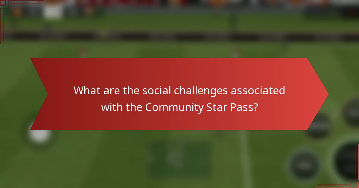 What are the social challenges associated with the Community Star Pass?