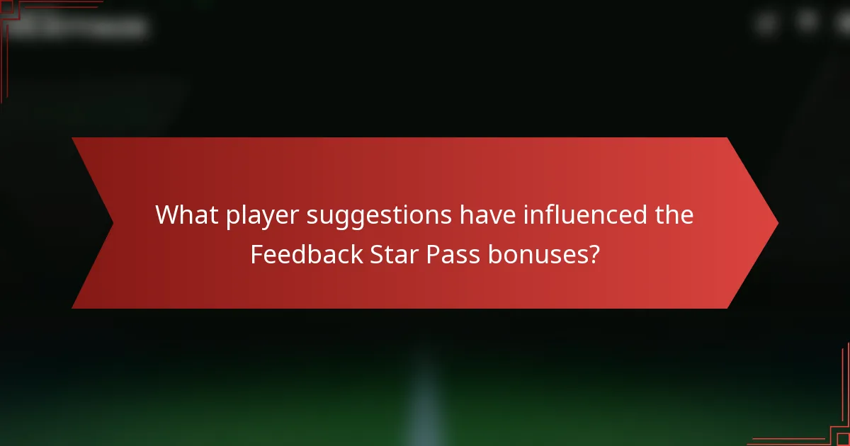 What player suggestions have influenced the Feedback Star Pass bonuses?