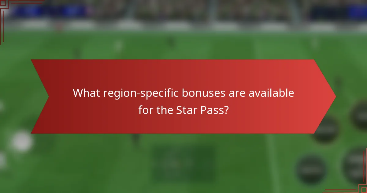 What region-specific bonuses are available for the Star Pass?