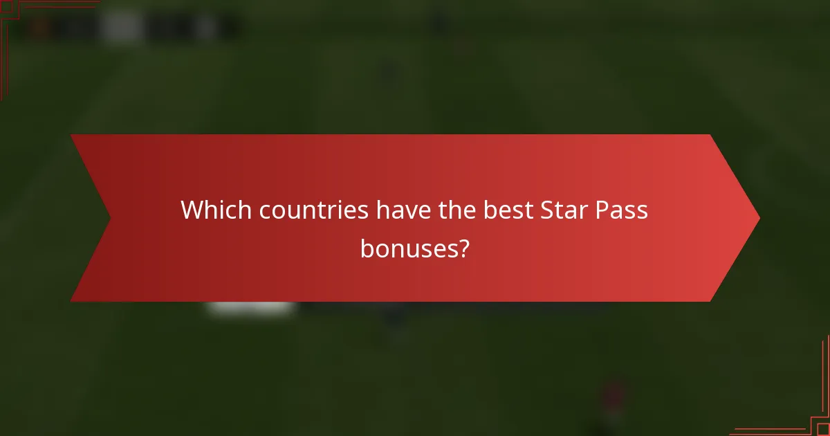 Which countries have the best Star Pass bonuses?